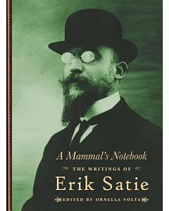 A Mammal’s Notebook: The Writings of Erik satie