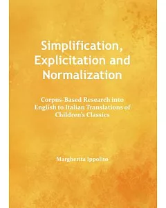 Simplification, Explicitation and Normalization: Corpus-Based Research into English to Italian Translations of Children’s Classi