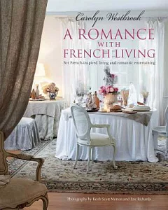 A Romance with French Living: Interiors Inspired by Classic French Style