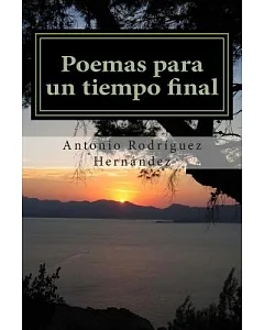 Poemas para un tiempo final / Poems for a final time