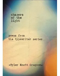 Chasers of the Light: Poems from the Typewriter Series