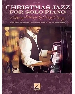 Christmas Jazz for Solo Piano: 8 Spicy Settings by craig Curry