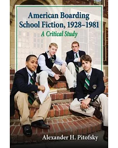 American Boarding School Fiction, 1928-1981: A Critical Study