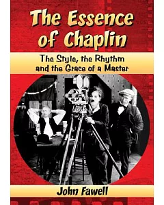 The Essence of Chaplin: The Style, the Rhythm and the Grace of a Master