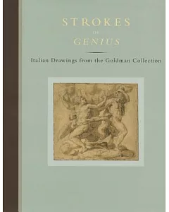 Strokes of Genius: Italian Drawings from the Goldman Collection
