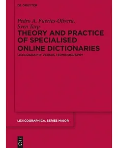 Theory and Practice of Specialised Online Dictionaries: Lexicography Versus Terminography