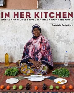 In Her Kitchen: Stories and Recipes from Grandmas Around the World