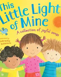 This Little Light of Mine: A Collection of Joyful Songs
