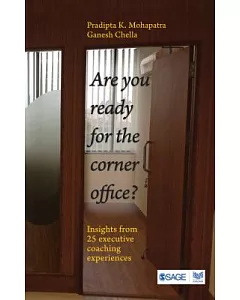 Are You Ready for the Corner Office?: Insights from 25 Executive Coaching Experiences