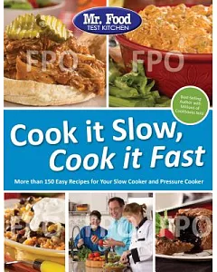 Cook It Slow, Cook It Fast: More Than 150 Easy Recipes for Your Slow Cooker and Pressure Cooker