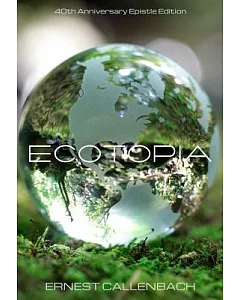 Ecotopia: The Notebooks and Reports of William Weston: Epistle Edition