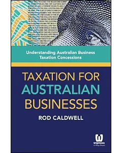 Taxation for Australian Businesses: Understanding Australian Business Taxation Concessions