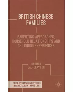 British Chinese Families: Parenting Approaches, Household Relationships and Childhood Experiences