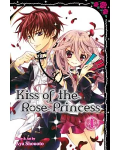 Kiss of the Rose Princess 1: Shojo Beat Edition