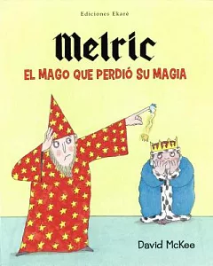 Melric El Mago Que Perdio Su Magia / Melric, the Magician Who Lost His Magic