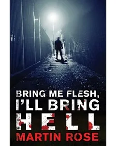 Bring Me Flesh, I’ll Bring Hell