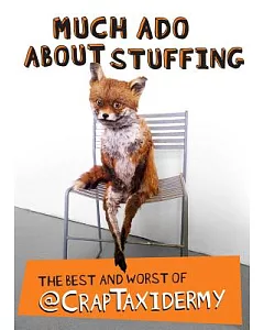 Much Ado About Stuffing: The Best and Worst of @CrapTaxidermy