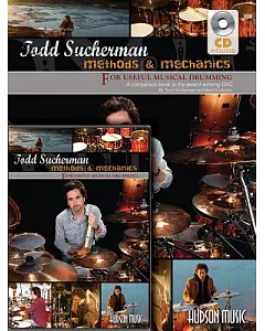 Todd sucherman: Methods & Mechanics: For Useful Musical Drumming