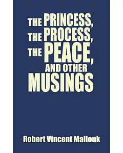The Princess, the Process, the Peace, and Other Musings