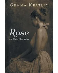 Rose: My Mother Was a Nun