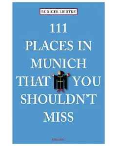 111 Places in Munich That You Shouldn’t Miss
