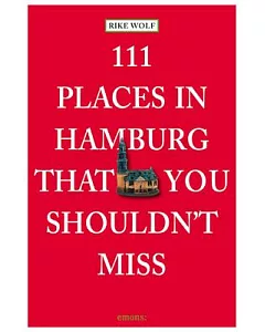 111 Places in Hamburg That You Shouldn’t Miss
