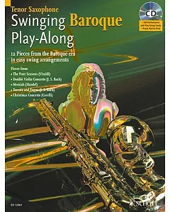 Swinging Baroque Play-along: 12 Pieces from the Baroque Era in Easy Swing Arrangements Tenor Sax