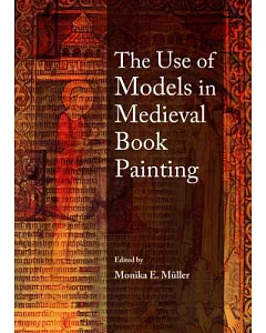 The Use of Models in Medieval Book Painting