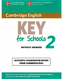cambridge English Key for Schools 2 Student’s Book Without Answers: Authentic Examination Papers from cambridge esol