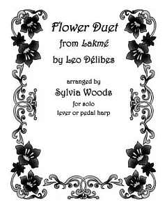 Flower Duet from Lakmeu: Arranged By Sylvia Woods For Solo Lever or Pedal Harp