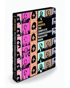 Andy Warhol: The Complete Commissioned Magazine Work, 1948-1987: Catalogue Raisonne