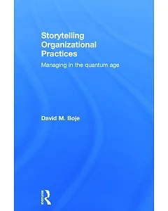 Storytelling Organizational Practices: Managing in the Quantum Age