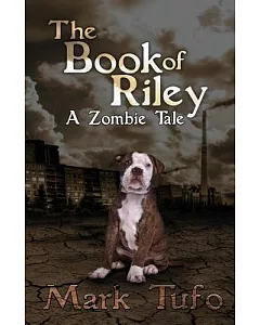 The Book of Riley: My Name Is Riley: a Zombie Tale
