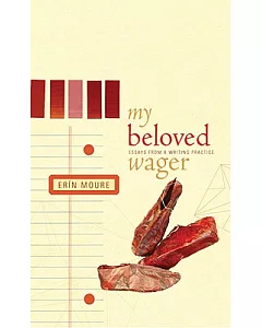 My Beloved Wager: Essays from a Writing Practice