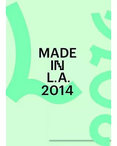 Made in L.A. 2014 + Made in L. A. Reader