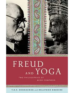 Freud and Yoga: Two Philosophies of Mind Compared