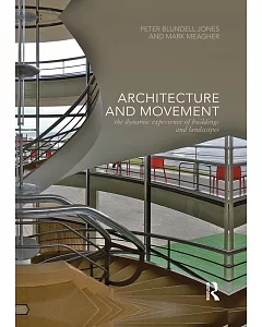 Architecture and Movement: The Dynamic Experience of Buildings and Landscapes