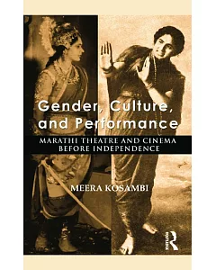 Gender, Culture, and Performance: Marathi Theatre and Cinema Before Independence