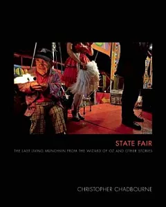 State Fair: The Last Living Munchkin from the Wizard of Oz and Other Stories