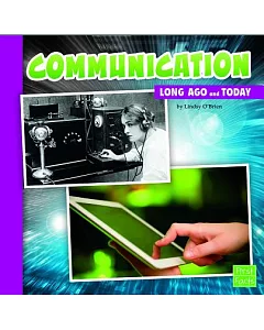 Communication: Long Ago and Today