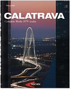 Calatrava: santiago Calatrava Complete Works 1979- Today