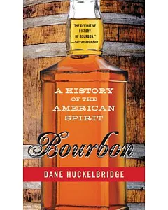 Bourbon: A History of the American Spirit