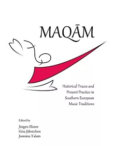 Maqam: Historical Traces and Present Practice in Southern European Music Traditions