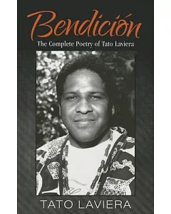 Bendición / Blessing: The Complete Poetry of tato Laviera