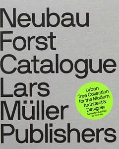 Neubau Forst Catalogue: Urban Tree Collection for the Modern Architect & Designer