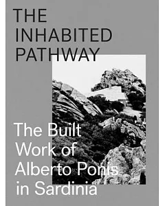 The Inhabited Pathway: The Built Work of Alberto Ponis in Sardinia