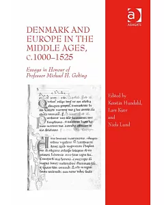 Denmark and Europe in the Middle Ages, c.1000–1525: Essays in Honour of Professor Michael H. Gelting