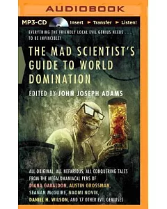 The Mad Scientist’s Guide to World Domination