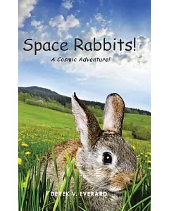 Space Rabbits!: A Cosmic Adventure!