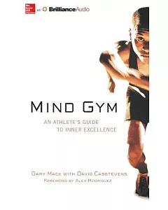 Mind Gym: An Athlete’s Guide to Inner Excellence